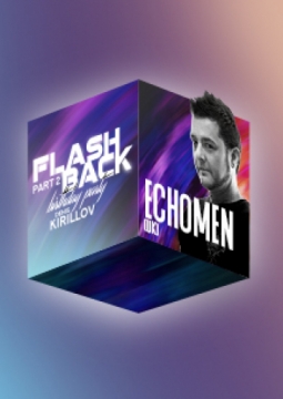 FLASHBACK2 & BIRTHDAY PARTY DENIS KIRILLOV