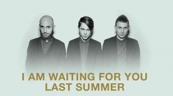 I am waiting for you last summer