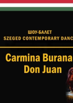 Szeged Contemporary Dance Company (Carmina Burana & Don Juan)