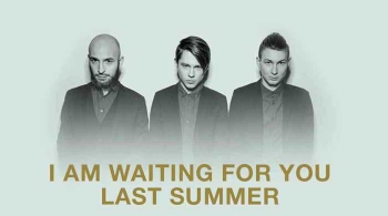 I am waiting for you last summer