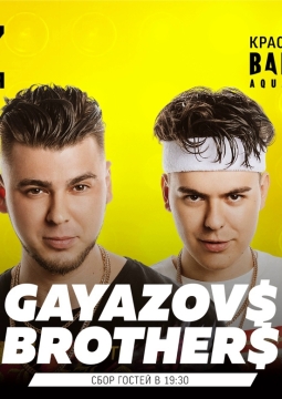 GAYAZOV$ BROTHER$